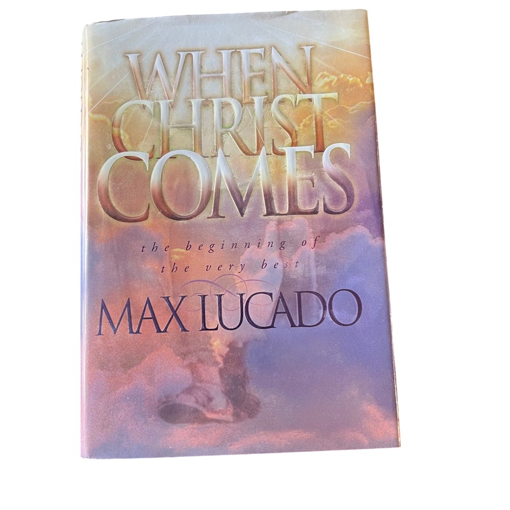 When Christ Comes The Beginning of the‎ Very Best Max Lucado Christian Book